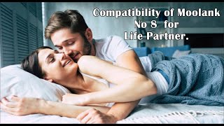 Compatibility of Moolank Number 8 for Life Partner.(जानिये कैसा हो जीवनसाथी मुलांक नंबर ८ के लिये.)