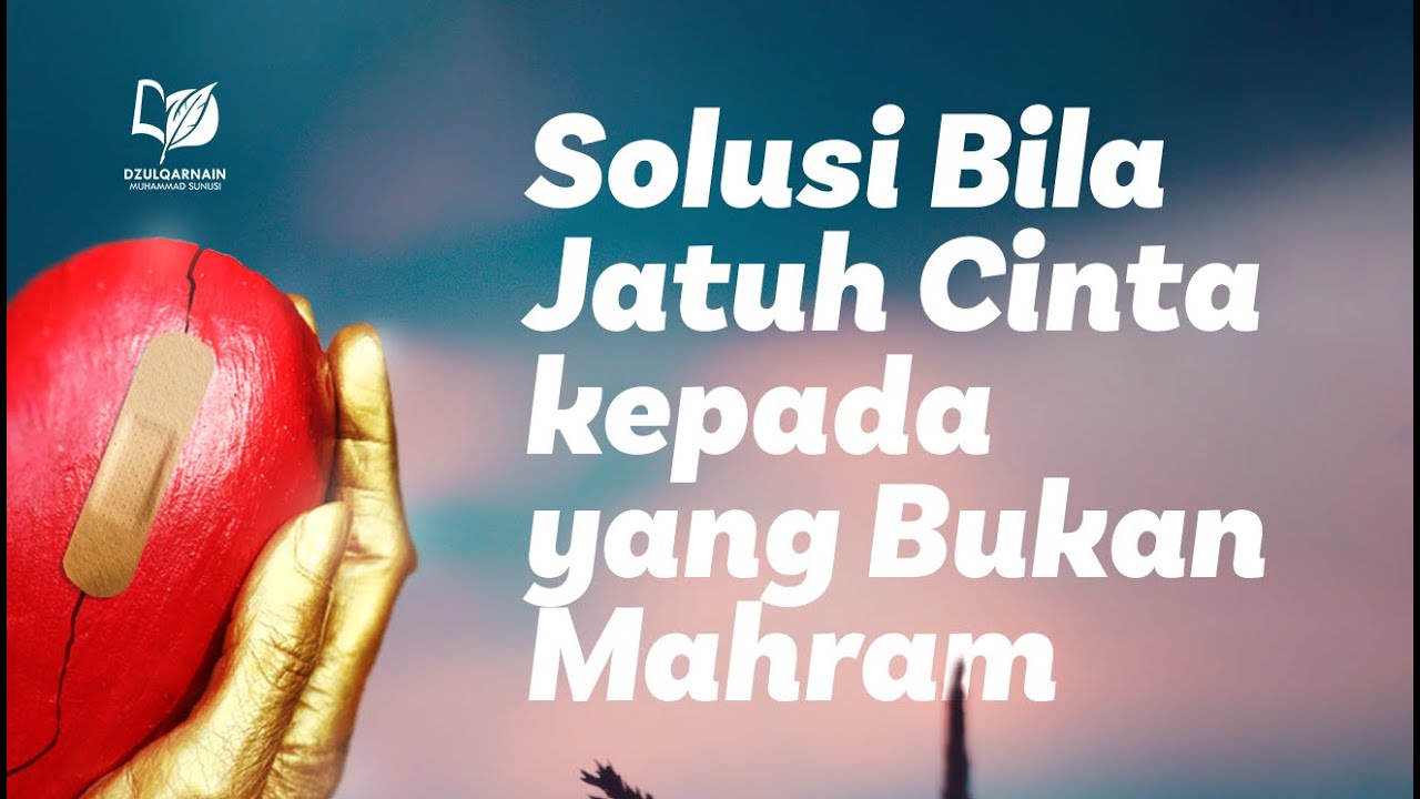 ⁣Solusi Bila Jatuh Cinta kepada yang Bukan Mahram