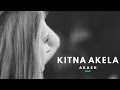 Kitna akela  akash musik