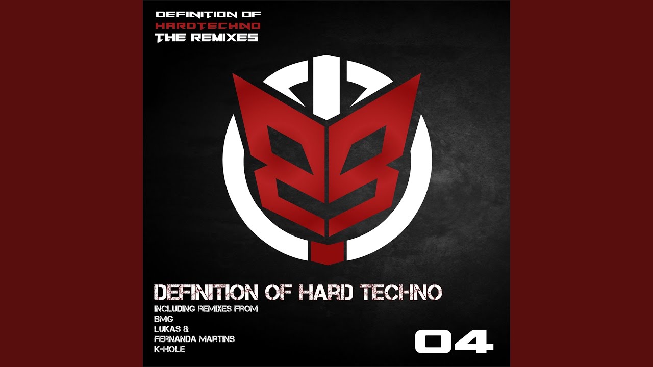 Definition of Hard Techno (K-Hole Remix)