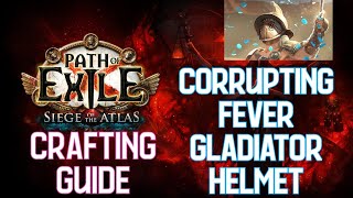 [PoE 3.17] Corrupting Fever Helmet Crafting Guide