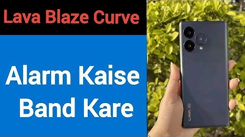 Lava blaze curve 5G me alarm kaise band kare, how to off alarm in Lava blaze curve 5G