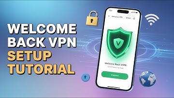 Welcome Back VPN Setup Tutorial | Fast & Secure Connection (Full Guide)