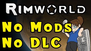 Beginner-Friendly Vanilla RimWorld - Ep 17 (No Mods, No DLC!)