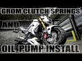 How to Grom Oil Pump and Clutch Springs