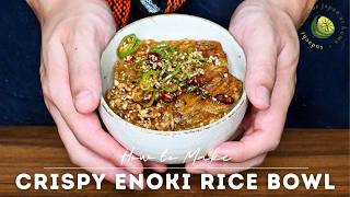 Crispy Enoki Mushroom Rice Bowl Best Recipe Ive Made This Year