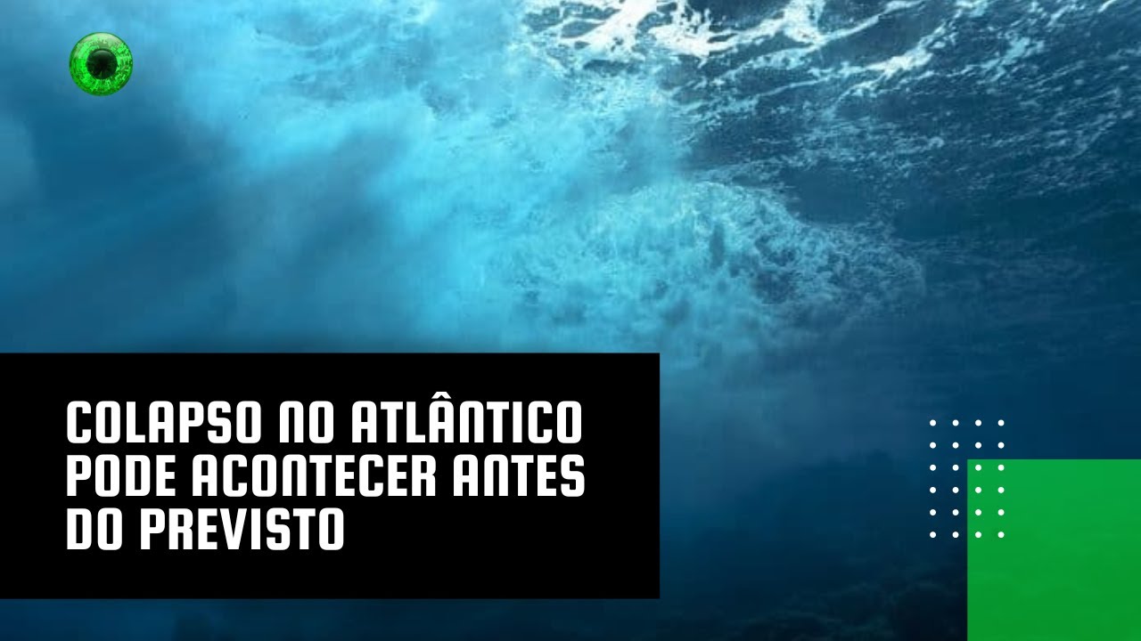 Colapso no Atlântico pode acontecer antes do previsto