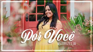 Maurizélia | Por Você  [Clipe Oficial] chords