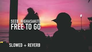 Free To Go slowed  Reverb  Seeb Highasakite