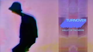 Watch Turnover Valley Of The Moon video