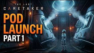 The Last Caretaker - Pod Launch Part 1 screenshot 3