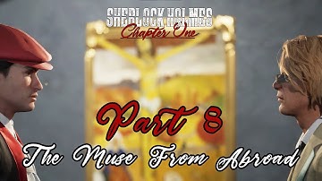 Sherlock Holmes Chapter One: Part 8 - The Muse From Abroad Walkthrough - No Commentary Gameplay