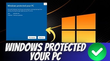 Windows Protected Your PC | Windows Defender SmartScreen Prevented An Unrecognized App From Starting