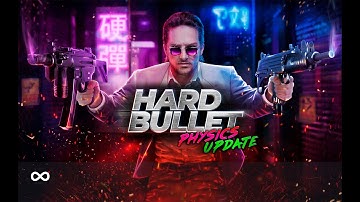 Hard Bullet Physics Update Trailer