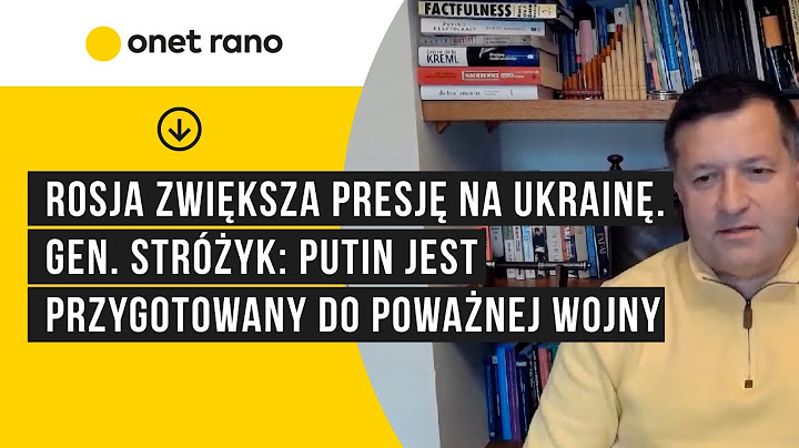 Rosja zwiększa presję na Ukrainę. Gen. Stróżyk: Putin jest przygotowany do poważnej wojny