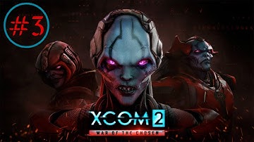 XCOM 2: WOTC - Commander Ironman Playthrough - Part 3