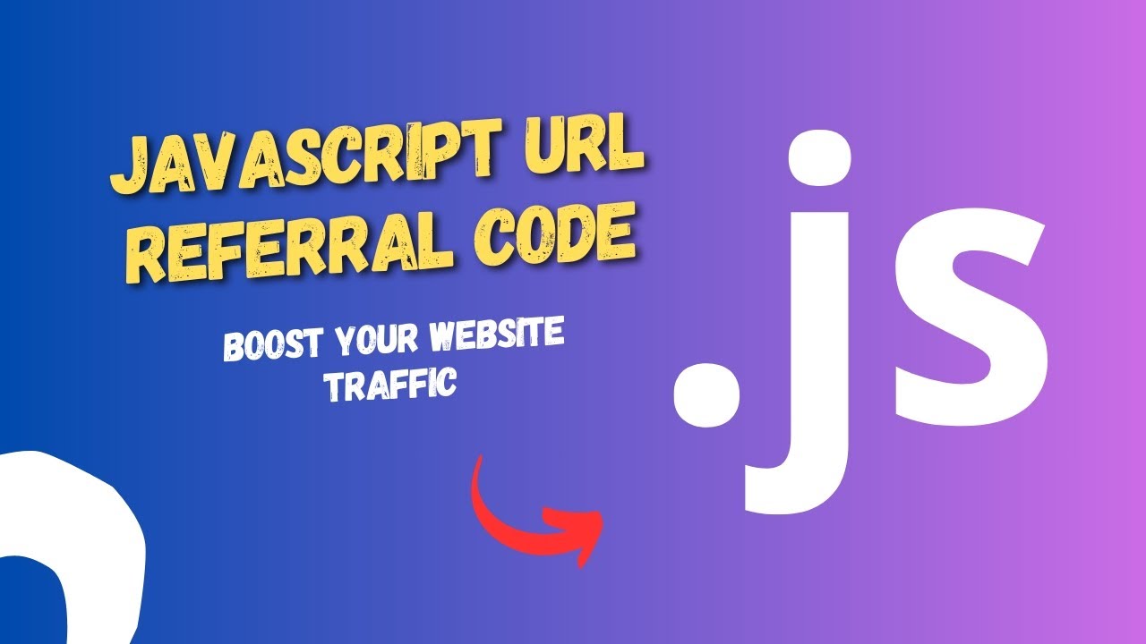 Boost Your Website Traffic with JavaScript URL Referral Code # ...