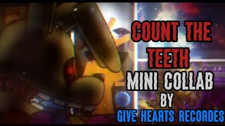 [Fnaf/Dc2] Count the Teeth mini Collab | Song @GiveHeartRecords