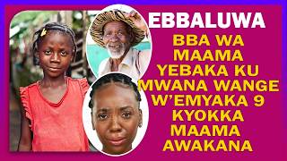 EBBALUWA: Bba Wa Maama Yebaka Ku Mwana Wange W’emyaka 9 Kyokka Maama Awakana | Rebecca Jjingo