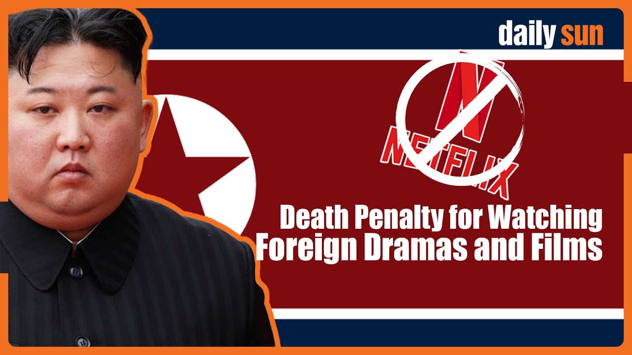 Death Penalty in North Korea for Watching Foreign Dramas and Films ...