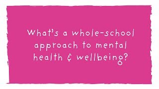 What's a wholeschool approach to wellbeing?