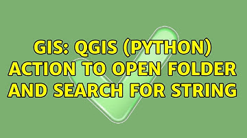 GIS: QGIS (python) action to open folder and search for string