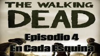 Guia The Walking Dead Episodio 4 En Cada Esquina Español - Parte 4 Fin del Capitulo