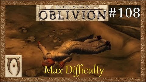 The Elder scrolls IV Oblivion-Max Difficulty-Part 108 (Getting back the Blood Worm Helm)
