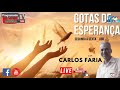 Gotas de Esperança, com Carlos Faria. Gotas de Esperança, com Carlos Faria.
