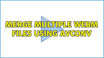 Ubuntu: Merge multiple webm files using avconv