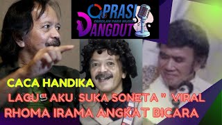 CACA HANDIKA #PART 2 ,,, LAGU 'AKU SUKA SONETA' .VIRAL ... !!!   RHOMA IRAMA ANGKAT BICARA