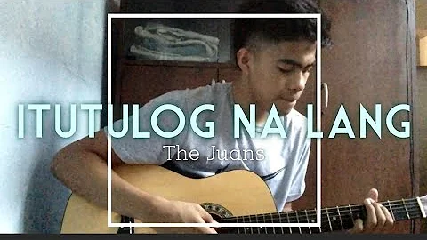 Itutulog Na Lang - The Juans | Song cover | with guitar solo | Angelo Macapugay