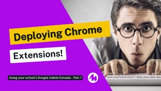 how to install chrome extensions using google admin console with mote!