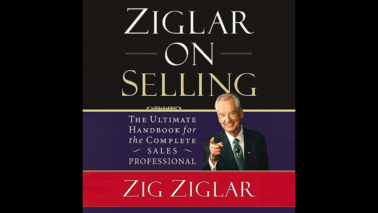 Ziglar on Selling: The Ultimate Handbook for the Complete Sales Professional Audiobook by Zig Ziglar