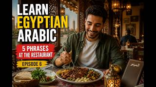 🇪🇬 Learn Egyptian Arabic: 5 Useful Phrases at the Restaurant | Episode 6
