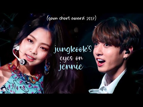 jungkook's eyes on jennie | jenkook 2017