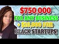 HURRY $750,000 Small Business Grants For Everyone + $10,000 Grants for Black Startups!