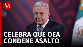 Pese a su actitud conservadora, Almagro condenó asalto a embajada: AMLO