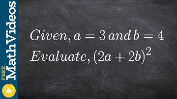 Evaluating an expression with two variables ex 3, (2a + 2b)^2;  a = 3; b = 4