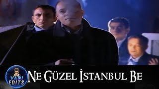 Ne Güzel İstanbul Be Çakır Edit