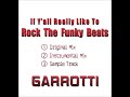 Garrotti  if yall really like to rock the funky beats garrotti original mix