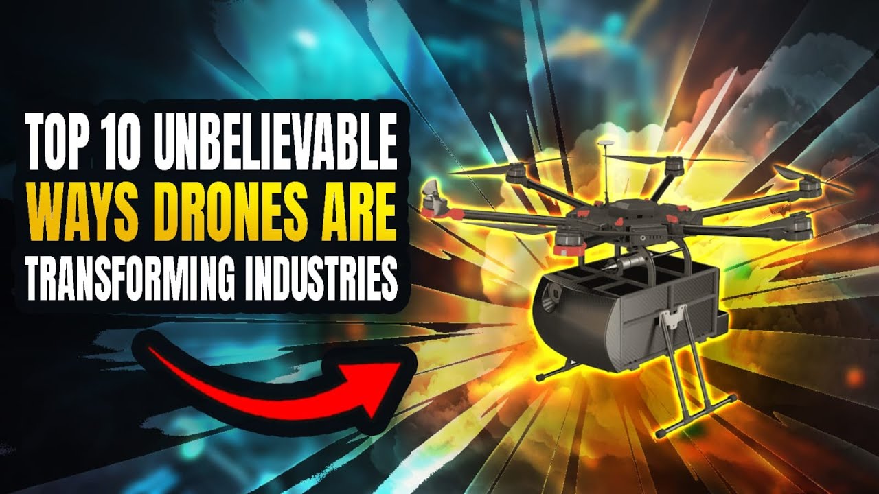 Top 10 Unbelievable Ways Drones Are Transforming Industries - YouTube