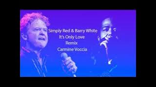 SIMPLY RED & BARRI WHITE  IT'S ONLY LOVE REMIX