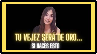 13 CLAVES PARA PLANIFICAR UNA VEJEZ DE ORO