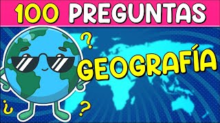 ✅100 Preguntas de 'GEOGRAFÍA'! ‍| ¿Cuánto Sabes de 'GEOGRAFÍA'? | Reto de GEOGRAFÍA