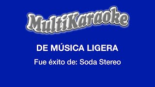 Miniatura de vídeo de "De Música Ligera - Multikaraoke - Fue Éxito de Soda Stereo"