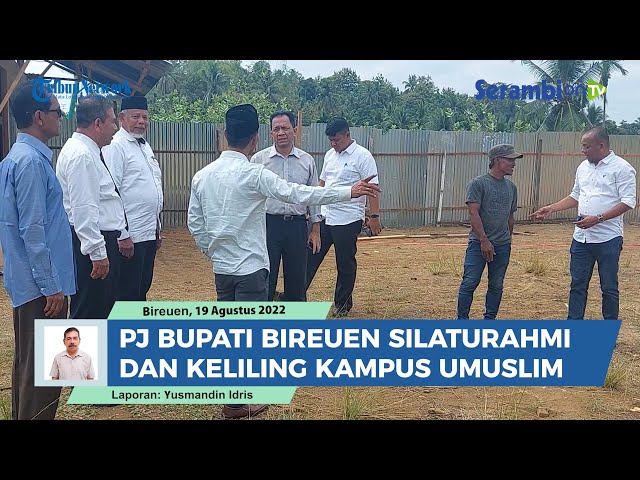 Pj Bupati Bireuen Silaturahmi dan Keliling Melihat Pembangunan Kampus Umuslim class=