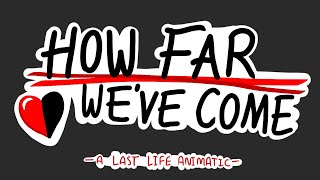 How Far We've Come || Last Life SMP Animatic