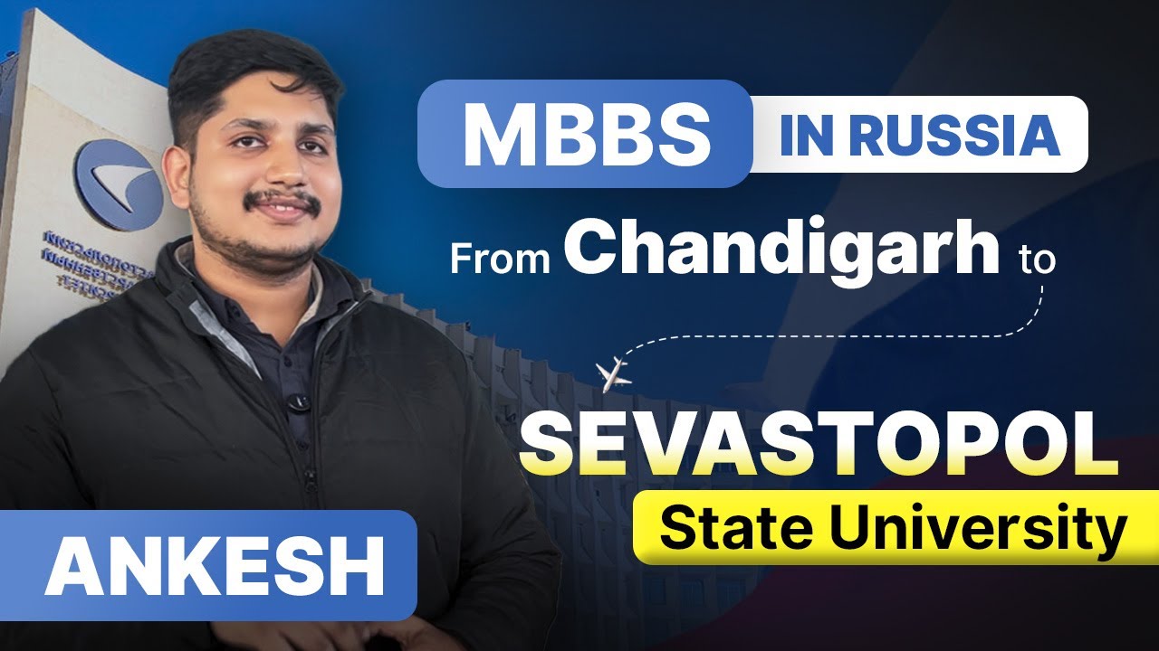 Why Ankesh Chose Sevastopol State University | MBBS in Russia with Aapki University