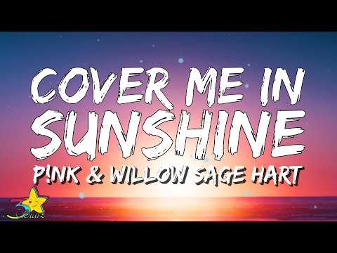 P!nk & Willow Sage Hart - Cover Me In Sunshine (Lyrics) | 3starz